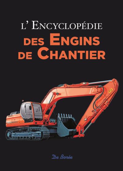 Encyclopedie Des Engins De Chantier Cartonne Collectif Achat Livre Fnac