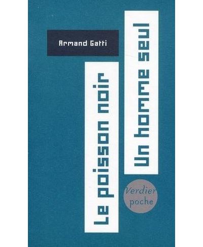 Le poisson noir / Un homme seul - Armand Gatti - broché