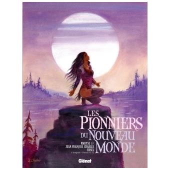 Les Pionniers du Nouveau MondeLes Pionniers du nouveau monde - Intégrale T09 à