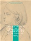 Vies des enfants célèbres de tous les temps et de tous les pays
