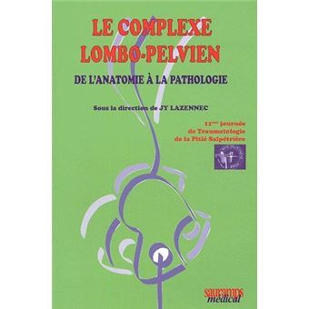 Le complexe lombo pelvien de l'anatomie a la pathologie