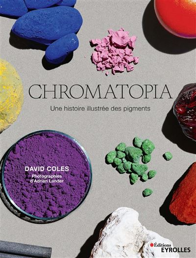 Chromatopia une histoire illustree des pigments