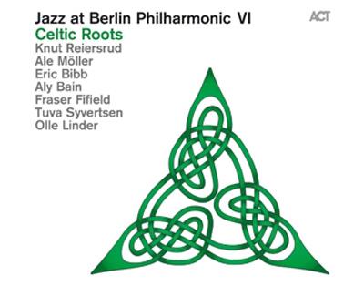 Jazz at Berlin Philharmonic VI Celtic Roots