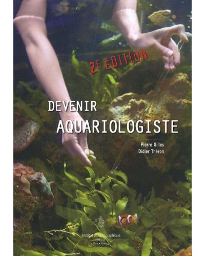 Devenir aquariologiste ? 2e ed