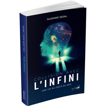Collision avec l'infini - Une vie au-delà du moi