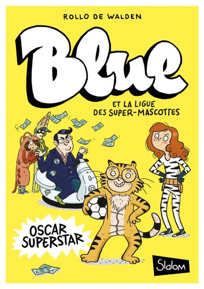 Blue et la ligue des super mascottes,2:l'annee du tigre