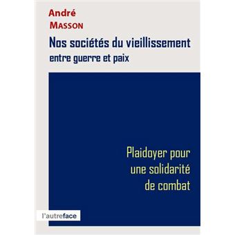Nos sociétés du vieillissement entre guerre et paix