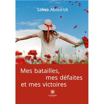 Mes batailles, mes défaites et mes victoires