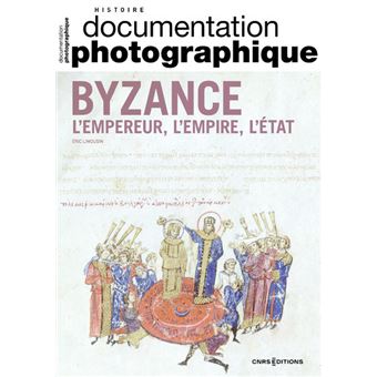 Byzance - L'Empereur, l'Empire, l'Etat