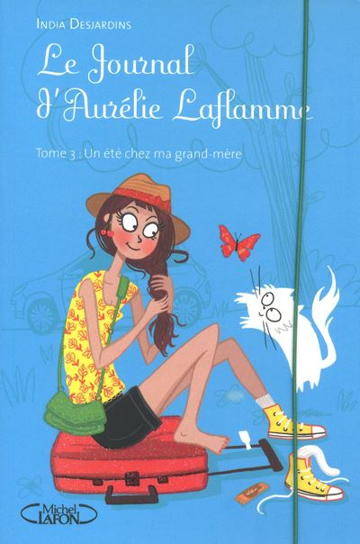 Le Journal d'Aurélie Laflamme - Tome 3 - Le Journal d'Aurélie Laflamme ...