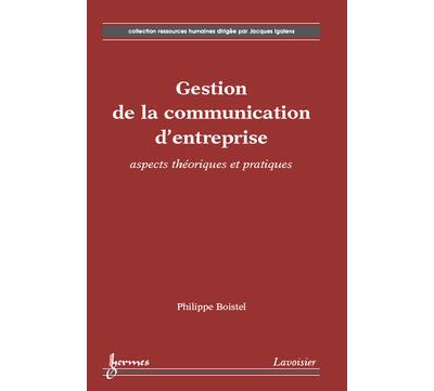 Gestion de la communication d'entreprise, aspects théoriques et pratiques