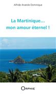 La Martinique mon amour éternel !