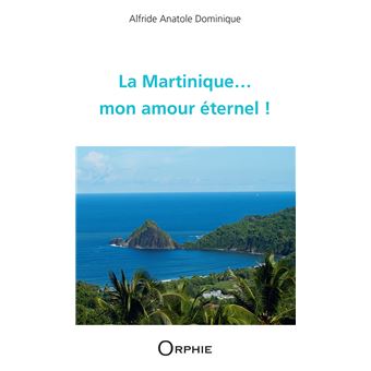 La Martinique mon amour éternel !