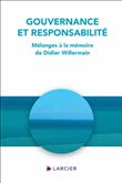 Gouvernance et responsabilité - Mélanges à la mémoire de Didier Willermain