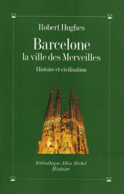Barcelone, la ville des merveilles