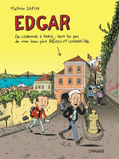 Couverture de Edgar : De Lisbonne à Paris, dans les pas de mon beau-père révolutionnaire