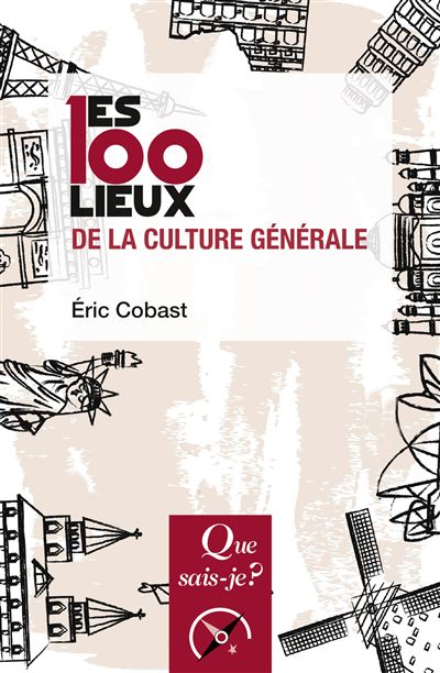 Les 100 lieux de la culture générale - Eric Cobast - Poche