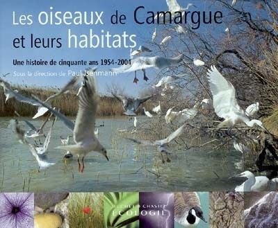 Les oiseaux de Camargue et leurs habitats - Paul Isenmann - broché