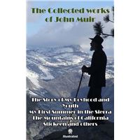 The Collected works of John Muir. Illustrated