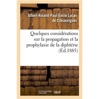 Quelques considérations sur la propagation et la prophylaxie de la diphtérie