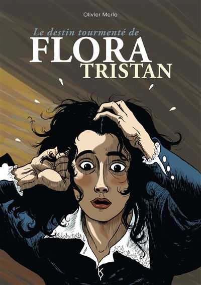 Le destin tourmenté de Flora Tristan