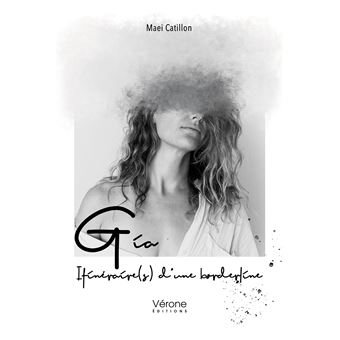 Gia, itinéraire(s) d'une borderline