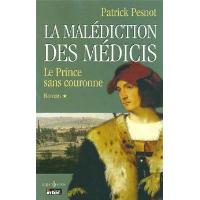 La Malédiction des Médicis, t.I : Le Prince sans couronne