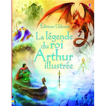 La Legende Du Roi Arthur Illustree Cartonne Sarah Courtauld Natasha Kuricheva Nathalie Chaput Achat Livre Fnac