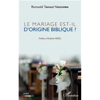 Le mariage est-il d'origine biblique ?