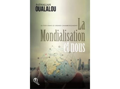 La Mondialisation et nous - Fathallah Oualalou - broché