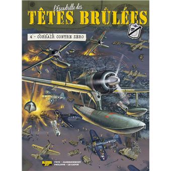 L Escadrille Des Tetes Brulees Tome 4 L Escadrille Des Tetes Brulees Corsair Contre Zero Pierre Veys Hook Jagerschmidt Vincent Cartonne Livre Tous Les Livres A La Fnac