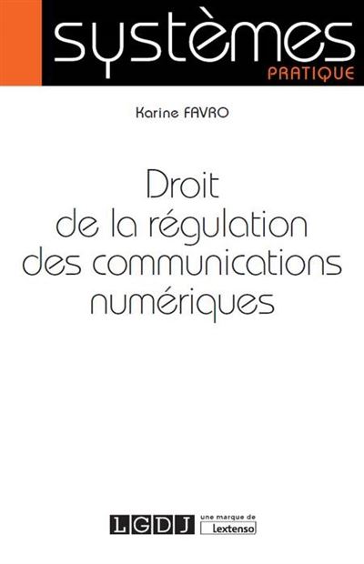 La régulation des communications numériques