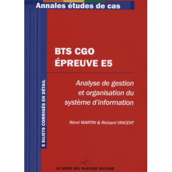Bts cgo : epreuve e5. analyse de gestion et organisation du systeme d'informatio - 1
