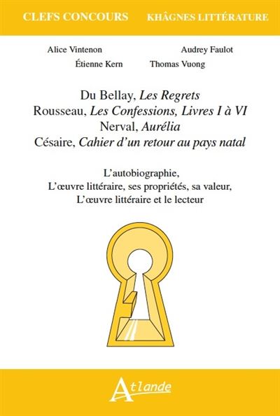 Khagnes 2015 Du Bellay, Les regrets. Rousseau, Les Confesions, Livres I à VI -  FAULOT/KERN/MICHEL - broché