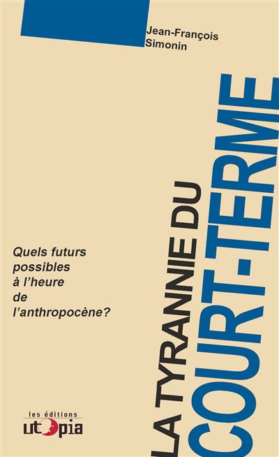 La tyrannie du court-terme - Jean-François Simonin - broché