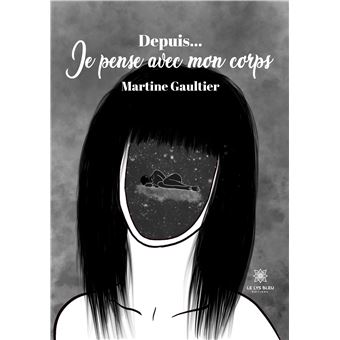 Depuis... Je pense avec mon corps