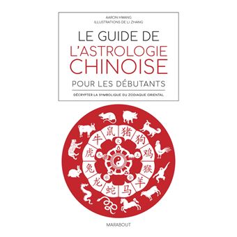 Le guide de l'astrologie chinoise pour débutants