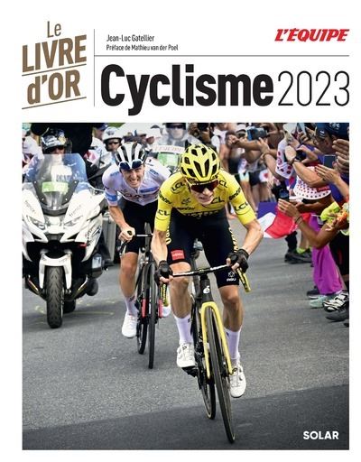 Livre D Or Du Cyclisme 2023 Dernier Livre De Jean Luc Gatellier Précommande And Date De Sortie