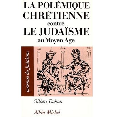 La polemique chret. contre le jud. au moyen age