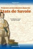 Pouvoir et territoires dans les Etats de Savoie