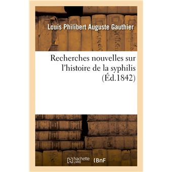 Recherches nouvelles sur l'histoire de la syphilis