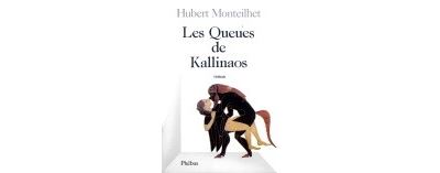 Les queues de kallinaos - Hubert Monteilhet - (donnée non spécifiée)