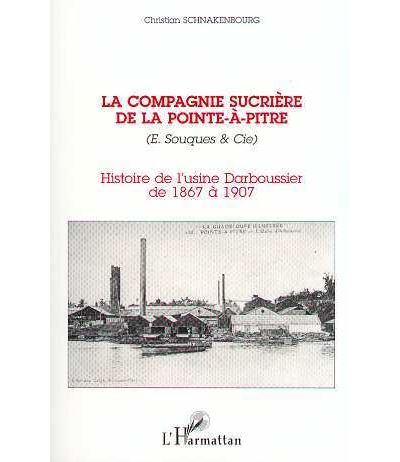 Compagnie sucriere de la pointe a pitre:histoire usine darbo