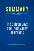 Summary: The Silicon Boys and Their Valley of Dreams