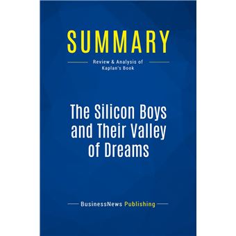 Summary: The Silicon Boys and Their Valley of Dreams