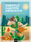 Hercule Carotte - Hold-up à Filondor City ! CP/CE1 6/7 ans