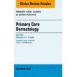 Primary Care Dermatology, An Issue of Primary Care: Clinics in Office ...