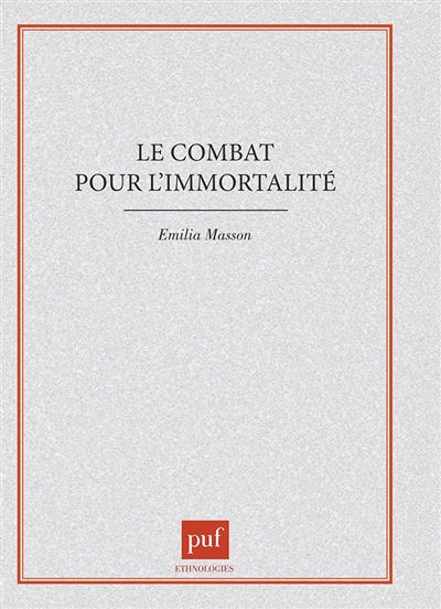 Le combat pour l'immortalité - Emilia Masson - broché
