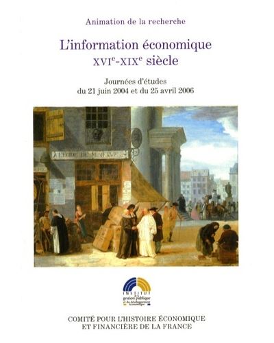 L'information économique xvie-xixe siècles