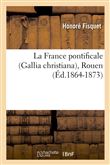 La France pontificale (Gallia christiana), Rouen (Éd.1864-1873)